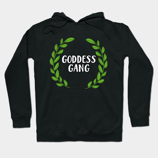 Goddess Gang Hoodie by BethTheKilljoy